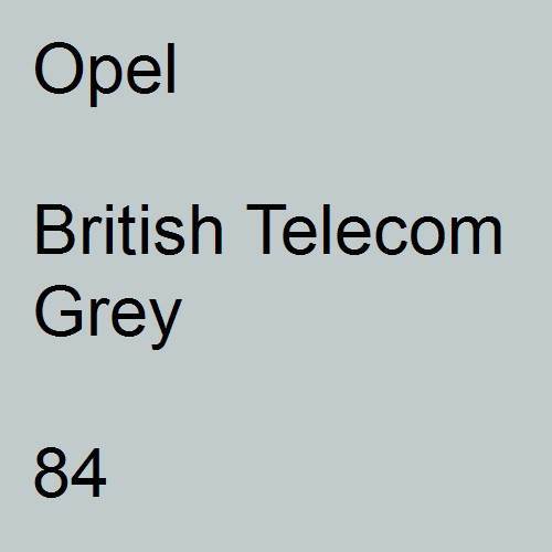 Opel, British Telecom Grey, 084.